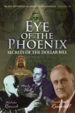 Watch Secret Mysteries of America's Beginnings Volume 3 Eye of the Phoenix - Secrets of the Dollar Bill Vumoo