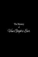 Watch The Mystery of Van Gogh's Ear Vumoo