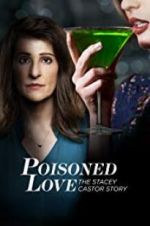 Watch Poisoned Love: The Stacey Castor Story Vumoo