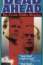 Watch Dead Ahead: The Exxon Valdez Disaster Vumoo