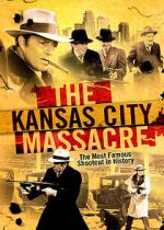 Watch The Kansas City Massacre Vumoo