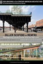 Watch Diller Scofidio + Renfro: Reimagining Lincoln Center and the High Line Vumoo