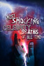 Watch Most Shocking Celebrity Deaths of All Time Vumoo
