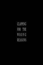 Watch Clapping for the Wrong Reasons Vumoo