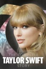 Watch The Complete Taylor Swift Story Vumoo