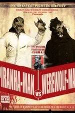 Watch Piranha-Man vs. Werewolf Man: Howl of the Piranha Vumoo