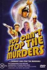 Watch You Can't Stop the Murders Vumoo