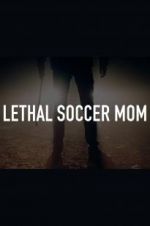 Watch Lethal Soccer Mom Vumoo