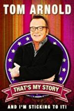 Watch Tom Arnold: That\'s My Story and I\'m Sticking to it Vumoo