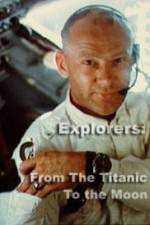 Watch Explorers From the Titanic to the Moon Vumoo