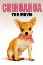 Watch Chihuahua The Movie Vumoo