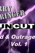 Watch Jerry Springer Wild and Outrageous Vol 1 Vumoo