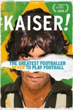 Watch Kaiser: The Greatest Footballer Never to Play Football Vumoo