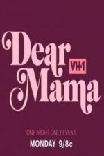 Watch Dear Mama: A Love Letter to Mom Vumoo