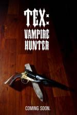 Watch Tex Vampire Hunter Vumoo
