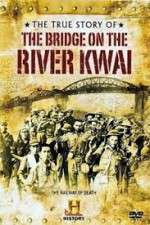 Watch The True Story of the Bridge on the River Kwai Vumoo