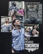 Watch Not Promised Tomorrow Vumoo