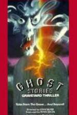 Watch Ghost Stories Graveyard Thriller Vumoo