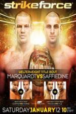 Watch Strikeforce: Marquardt vs. Saffiedine The Final Strikeforce Event Vumoo