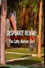 Watch Desperate Rescue The Cathy Mahone Story Vumoo