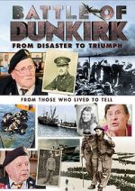 Watch Battle of Dunkirk: From Disaster to Triumph Vumoo