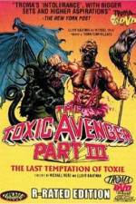 Watch The Toxic Avenger Part III: The Last Temptation of Toxie Vumoo
