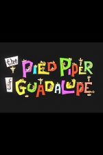 Watch The Pied Piper of Guadalupe (Short 1961) Vumoo