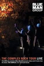 Watch Blue Man Group: The Complex Rock Tour Live Vumoo