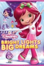 Watch Strawberry Shortcake: Bright Lights, Big Dreams Vumoo