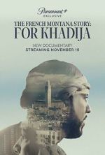 Watch The French Montana Story: For Khadija Vumoo