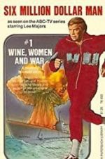 Watch The Six Million Dollar Man: Wine, Women and War Vumoo
