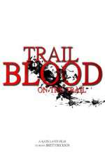 Watch Trail of Blood On the Trail Vumoo