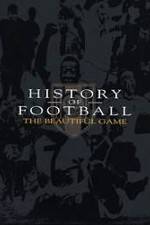 Watch History of Football: The Beautiful Game Vumoo