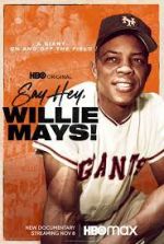 Watch Say Hey, Willie Mays! Vumoo