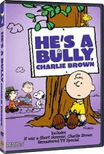 Watch He\'s a Bully, Charlie Brown (TV Short 2006) Vumoo