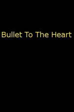 Watch Bullet To The Heart Vumoo