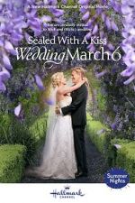 Watch Sealed with a Kiss: Wedding March 6 Vumoo