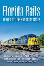 Watch Florida Rails Trains of The Sunshine State Vumoo