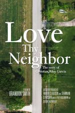 Watch Love Thy Neighbor - The Story of Christian Riley Garcia Vumoo