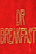 Watch Dr Breakfast Vumoo