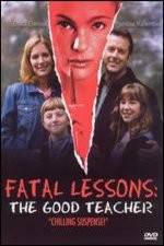 Watch Fatal Lessons The Good Teacher Vumoo