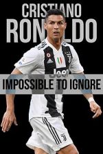 Watch Cristiano Ronaldo: Impossible to Ignore Vumoo