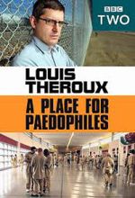 Watch Louis Theroux: A Place for Paedophiles Vumoo