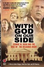 Watch With God on Our Side George W Bush and the Rise of the Religious Right in America Vumoo