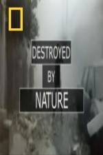 Watch National Geographic Destroyed By Nature Vumoo