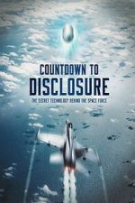 Watch Countdown to Disclosure: The Secret Technology Behind the Space Force (TV Special 2021) Vumoo