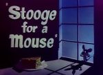 Watch Stooge for a Mouse (Short 1950) Vumoo