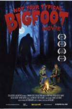 Watch Not Your Typical Bigfoot Movie Vumoo