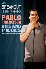 Watch Pablo Francisco: Bits and Pieces - Live from Orange County Vumoo
