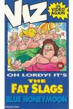 Watch Viz-Fat Slags-Blue Honeymoon Vumoo